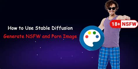 how to use stable diffusion to make nsfw|How to generate NSFW images with Stable Diffusion